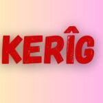 kerîg