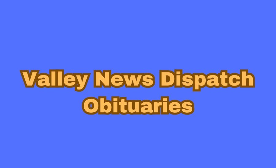 valley news dispatch obituaries