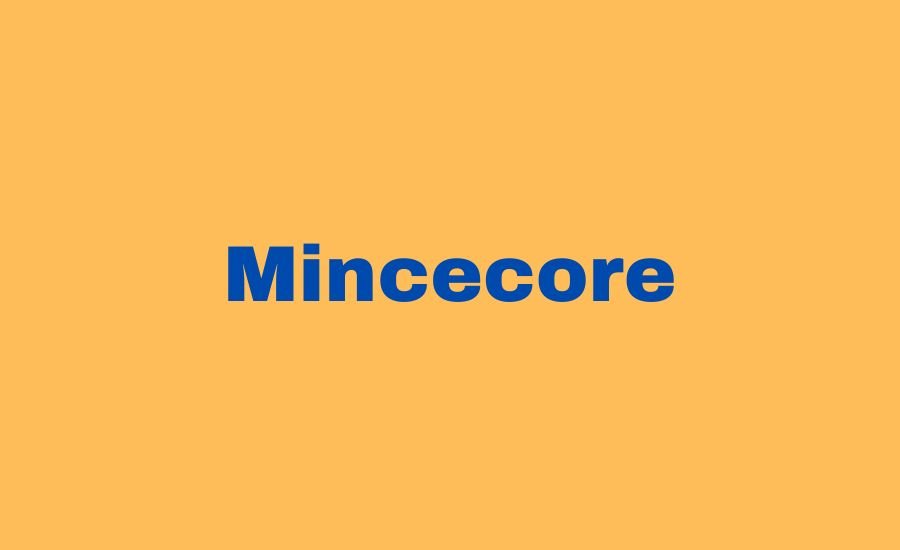 Mincecore