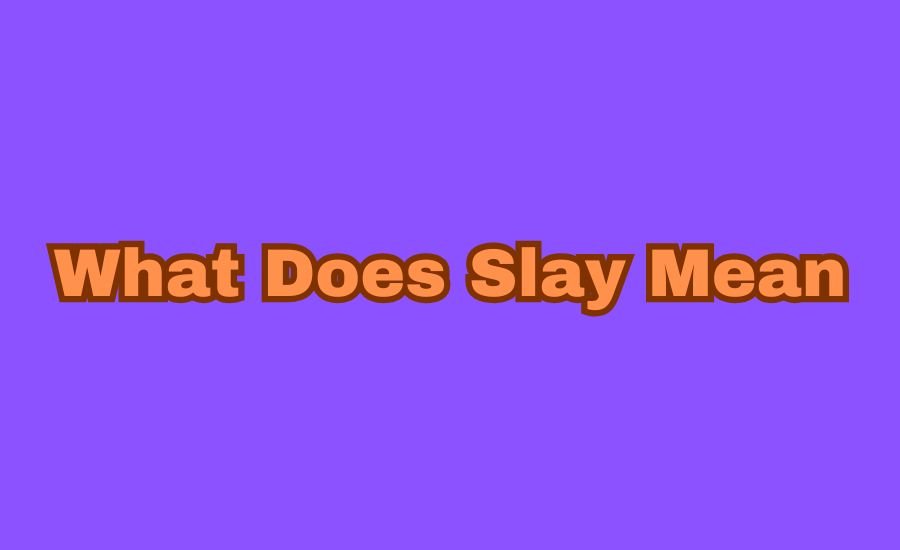 what does slay mean